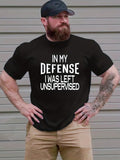 In My Defense I Was Left Unsupervised Men's Graphic T‑Shirt, Funny Slogan Short‑Sleeve Crew Neck Casual Tee Tops