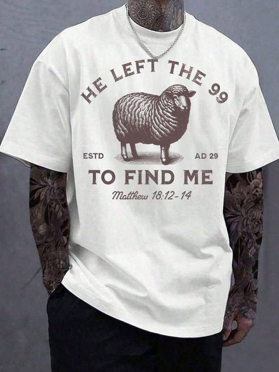 He Left 99 To Save Me T-Shirt, Men T-Shirt