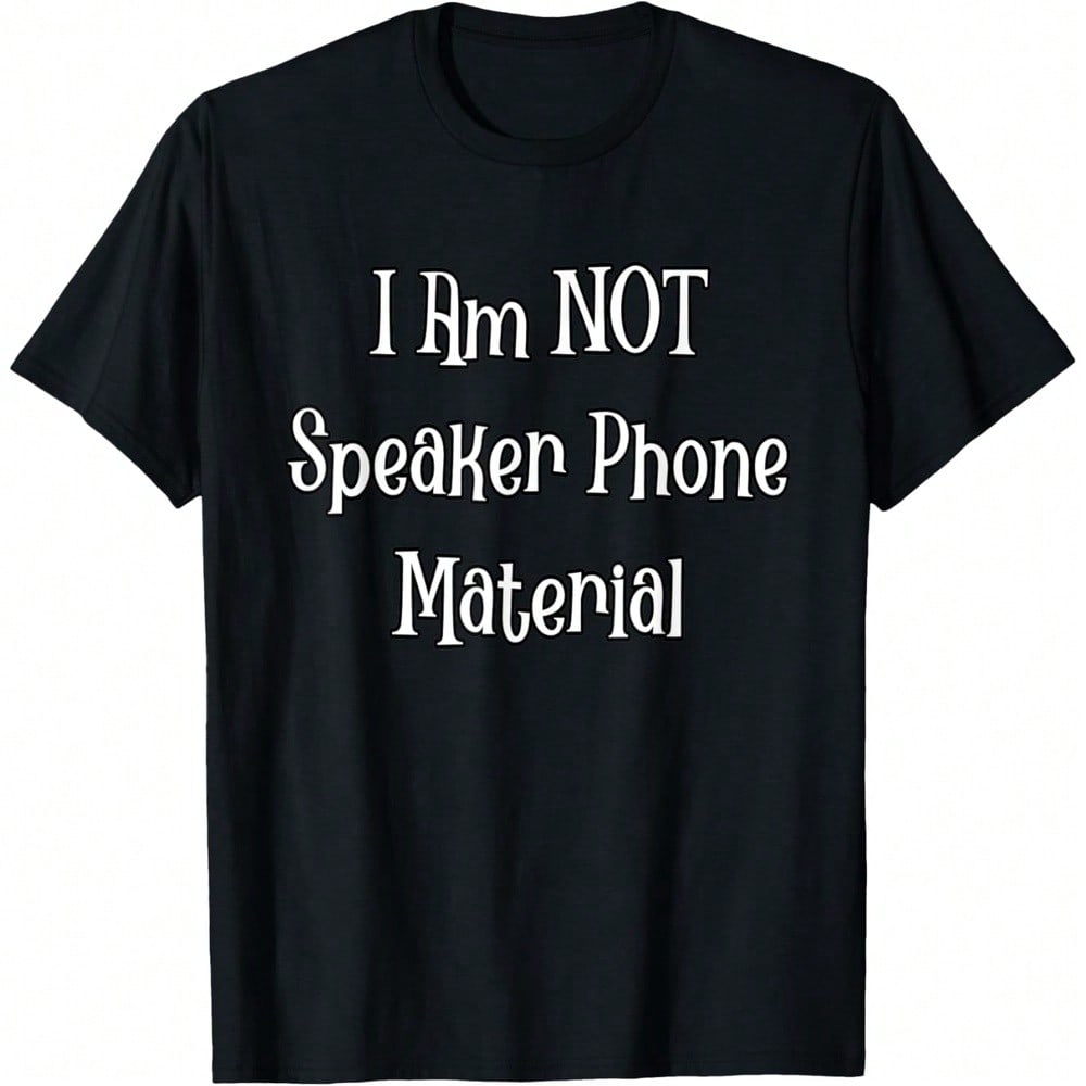Not Speaker Phone Material Funny Loud Bad Language Gossip T-Shirt