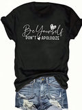 Women Be Yourself Don't Apologize Graphic T‑Shirt, Inspirational Self‑Love Quote Heart Print Crew Neck Short Sleeve Tee, Casual Empowerment Daily Top for Ladies