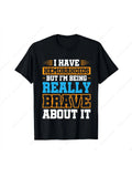 T-Shirt for Men And Women That Says, 'I Have Hemorrhoids, But I'M Handling It with Courage.'