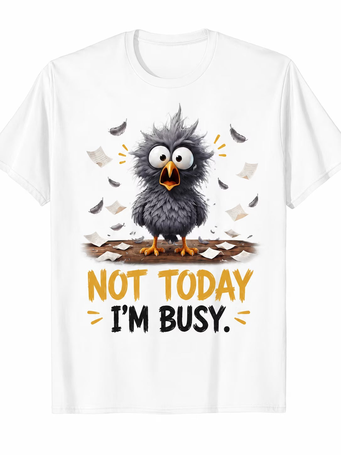 Funny Not Today I'm Busy Bird Graphic T-Shirt for Men and Women, Cute Cartoon Humor Casual Short Sleeve Tee, Unisex Novelty Shirt