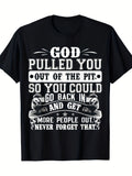 God Pulled You Out of The Pit Graphic T?Shirt, 100% Cotton Crew Neck Short Sleeve, Christian Faith Recovery Inspirational Motivational Tee, Casual Top for Men & Women