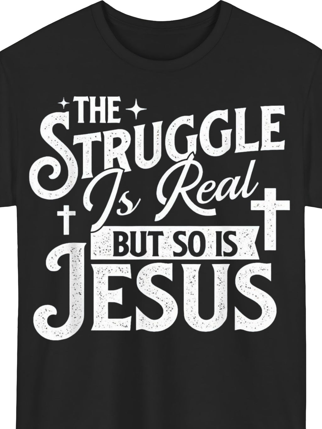 The Struggle Is Real But So Is Jesus Graphic T?Shirt, 100% Cotton Crew Neck Short Sleeve Christian Faith Religious Tee, Casual Inspirational Top for Men & Women