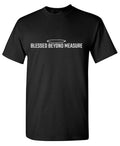 Blessed Beyond Sarcastic Humor Graphic Tee Gift For Men Novelty Funny T Shirt