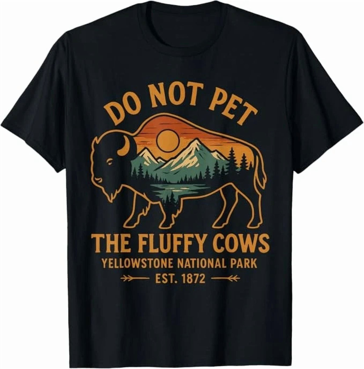 Do Not Pet The Fluffy Cows Buffalo Yellowstone National T-Shirt