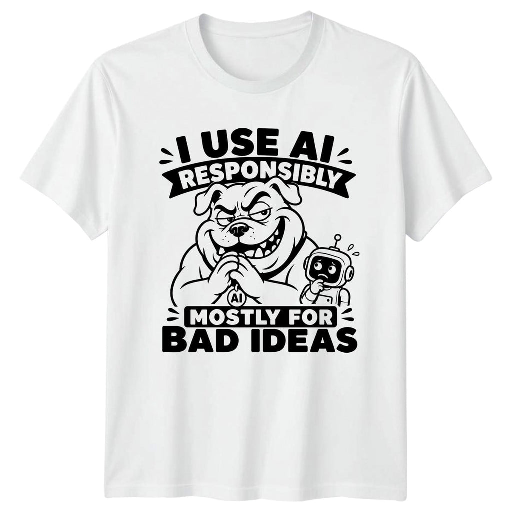 Funny AI Dog T-Shirt I Use AI Responsibly Bad Ideas Cute Gift For Him