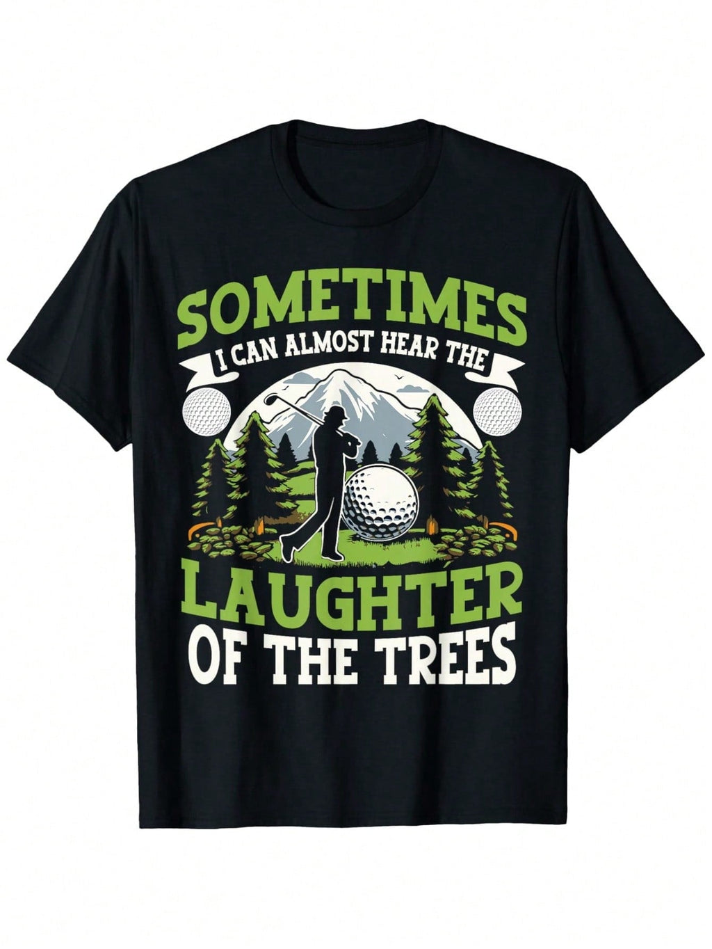 Funny Golf Player I Can Hear The Laughter Of The Trees T-Shirt, Fashionable Short-Sleeved Comfortable And Versatile Summer T-Shirt
