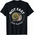 Grumpy Snail Not Fast Just Furious Funny Humor T-Shirt