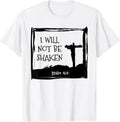 I will not be Shaken Christian & Jesus T-Shirt