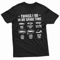 Mens Funny Car Print Graphic T shirt Things I do in my spare time T shirt Crew Neck Short Sleeve Tees Men Clothing