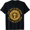 Not A Religion It's A Relationship Jesus Christian Sunflower T-Shirt