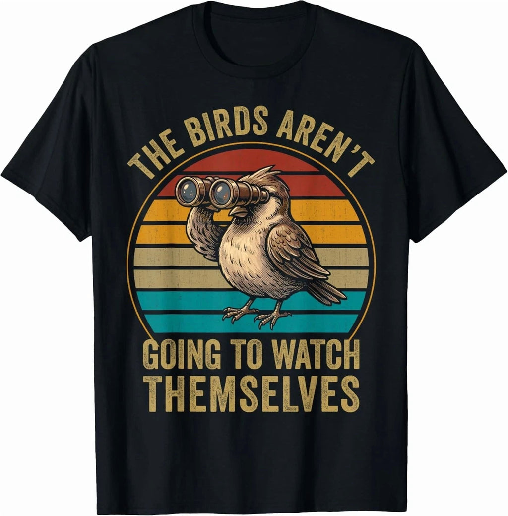 The Bird aren't Going to Watch Themselves Birdwatching Retro T-Shirt