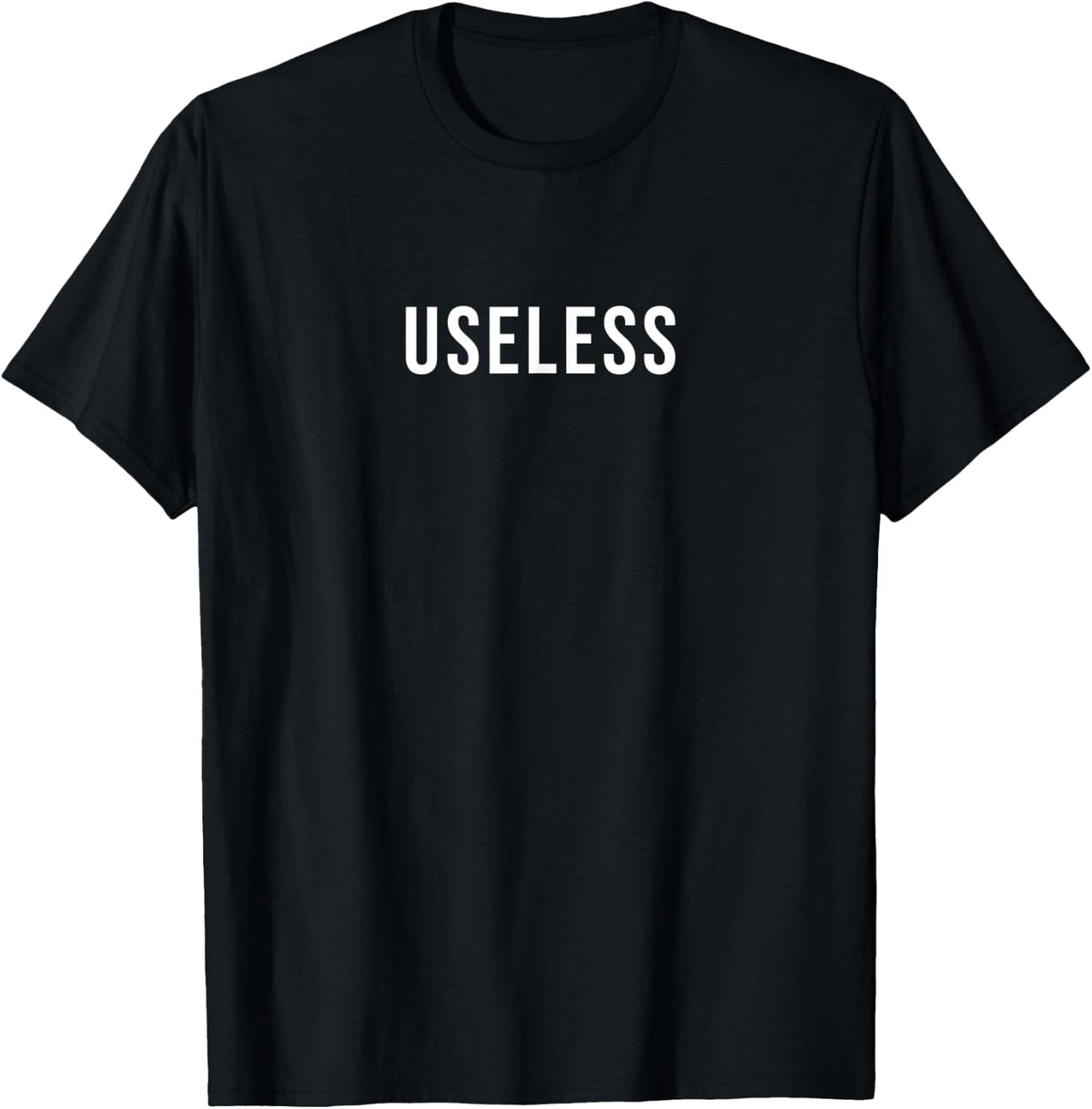 Useless Statement Tees Useless Design Useless Unisex T-Shirt