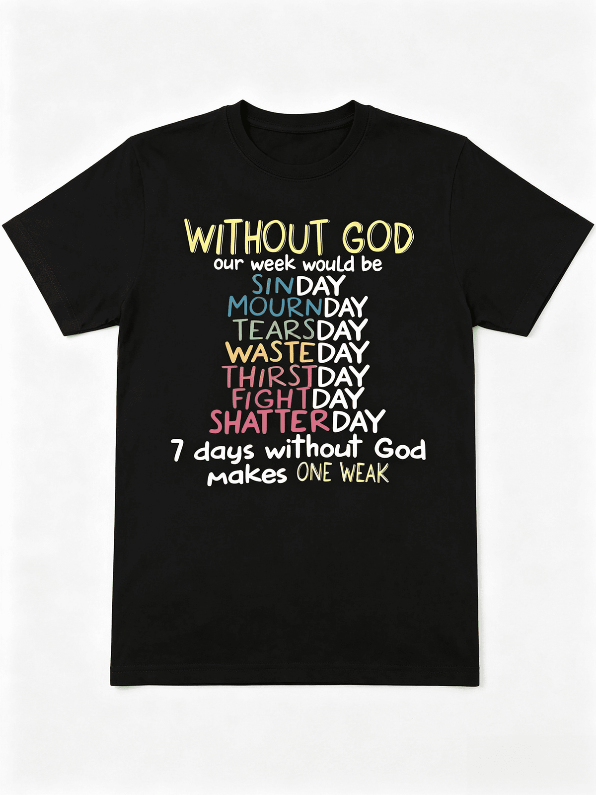 Without God Our Week Would Be Sinday Mournday T-Shirt Christian Gift Top