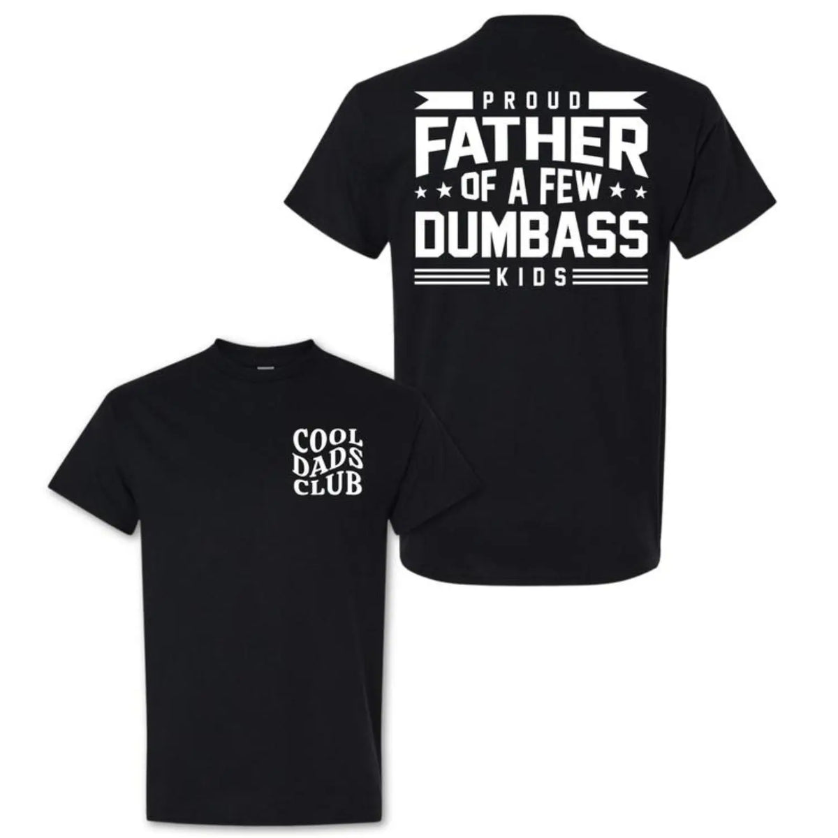 Humorous Short Sleeve Cotton Shirt Proud Father Of A Few Dumbass Kids