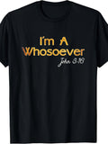 Christian Faith Graphic T?Shirt for Men Women, I'm A Whosoever John 316 Bible Verse Casual Short Sleeve Religious Tee