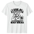 Funny AI Dog T-Shirt I Use AI Responsibly Bad Ideas Cute Gift For Him
