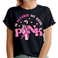 In October We Wear Pink Cancer Awareness Pink Ribbon Womens T-Shirt Crew Neck Short Sleeve Tee Women Clothing